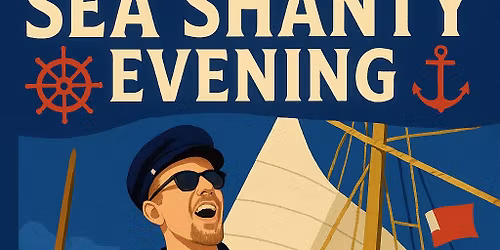 An Evening of Sea Shanties