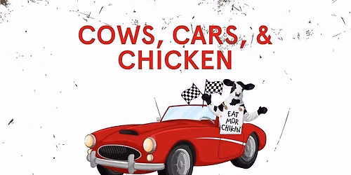 Cows, Cars, and Chicken 