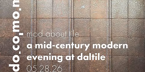 Mod About Tile: A Mid-Century Modern Evening at Daltile