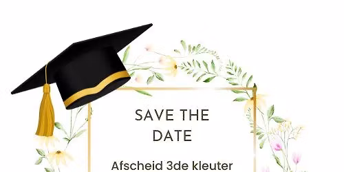 Afscheid 3de kleuter & diploma-uitreiking 6de leerjaar