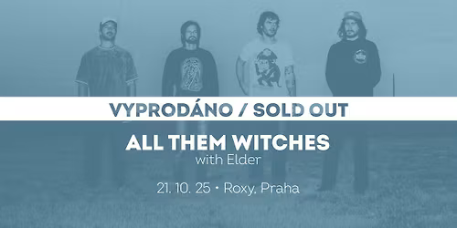 All Them Witches \u2022 Praha \u2022 vyprod\u00e1no \/ sold out