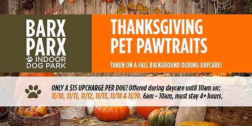 $15 Thanksgiving Pawtraits During Daycare (Select Dates 6am-10am)