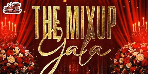 Mix Up With Macyy Jadee Presents: 'The Mix Up Gala'