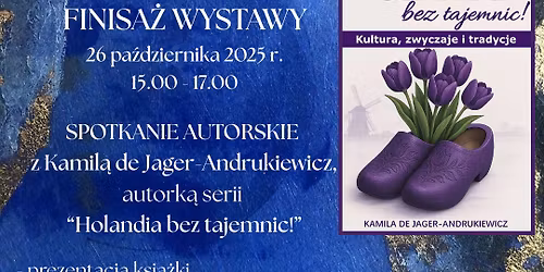 Finisa\u017c wystawy "Wibruj\u0105ce przestrzenie" - prezentacja ksi\u0105\u017cki "Holandia bez tajemnic"