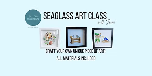 Seaglass Art Workshop