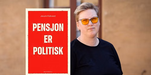 Lansering: Jorunn Folkvord - Pensjon er politisk