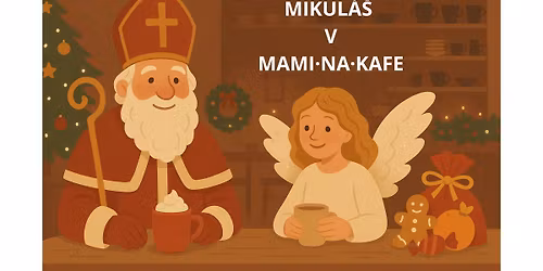 Mikul\u00e1\u0161 s and\u011blem pro d\u011bti do 3 let v MAMI\u00b7NA\u00b7KAFE