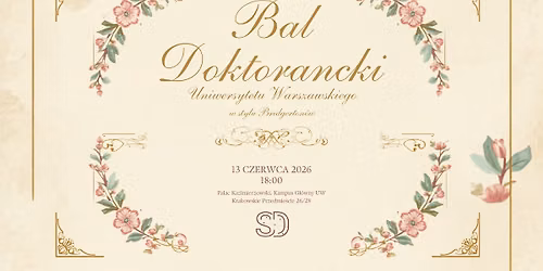 Bal Doktorancki Uniwersytetu Warszawskiego | University of Warsaw Doctoral Ball