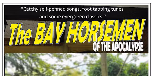 The Bay Horsemen of the Apocalypse & Cherry Burtones - Swanland Live Shows