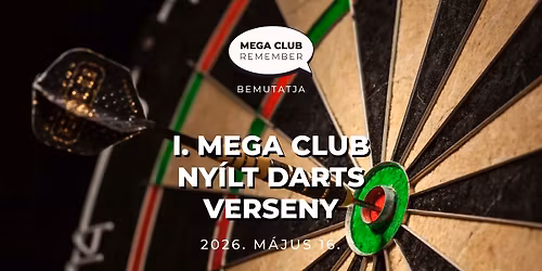 I. MEGA CLUB Ny\u00edlt Darts Verseny