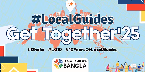 #LocalGuides Get Together'25 #10YearsOfLocalGuides