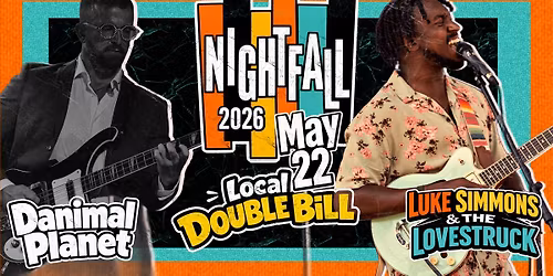Nightfall Free Summer Concert Series: May 22 \u2013 Danimal Planet \/ Luke Simmons & The Lovestruck 