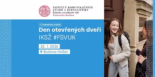 Den otev\u0159en\u00fdch dve\u0159\u00ed Bc. specializac\u00ed IKS\u017d FSV UK
