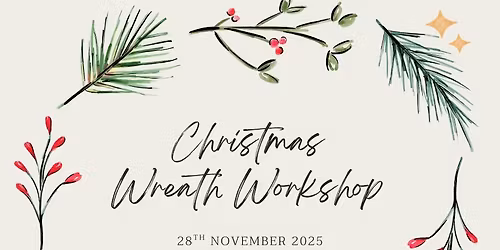 Christmas Wreath Workshop 28th November 25