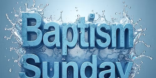 Baptism Sunday