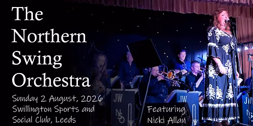 The Northern Swing Orchestra Big Band and Nicki Allan