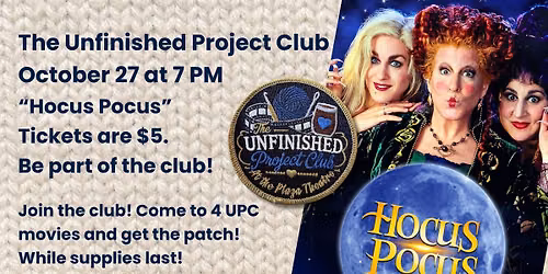 The Unfinished Project Club Presents: Hocus Pocus