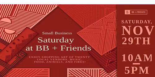 Small Business Saturday Market at BB + Friends