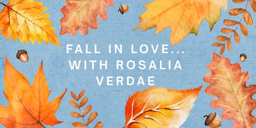 Fall in Love... With Rosalia Verdae