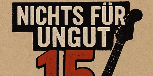 15 Jahre - Nichts f\u00fcr Ungut