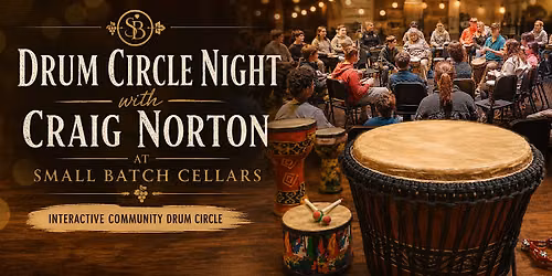 Drum Circle Night with Craig Norton at Small Batch Cellars