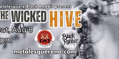 Metalesque x Black Rabbit present The Wicked Hive