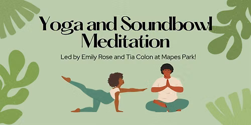 Yoga and Soundbowl Meditation at Mapes Park!