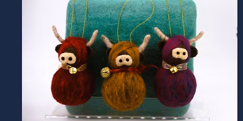 Highland Cow Festive Baubles \u2013 Needle Felting Workshop on 6th December 2025