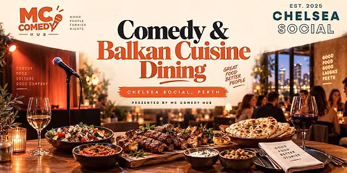 Comedy & Dining @ Chelsea\u2019s \u2013 Balkan Cuisine