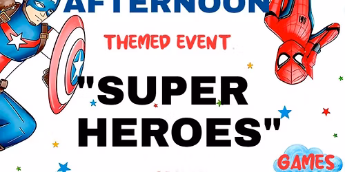 Family Afternoon Themed Event - Super Heroes!