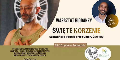 Warsztat Biodanzy z Pablo Escorcia- "\u015awi\u0119te Korzenie"- neoszama\u0144ska podr\u00f3\u017c przez 4 \u017cywio\u0142y. 