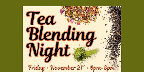 Tea Blending Night\u2615\ufe0f