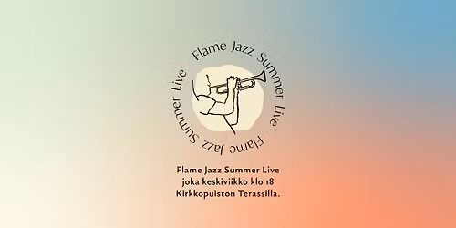 Flame Jazz Summer Live -kes\u00e4konsertit Kirkkopuiston Terassilla