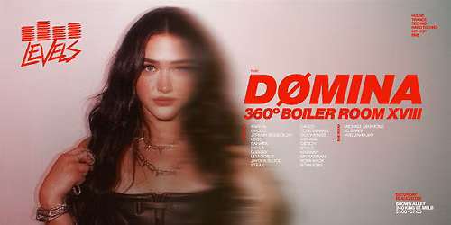 LEVELS | 15.08.26 | 360\u00ba BOILER ROOM XVIII FT. D\u00d8MINA [USA]