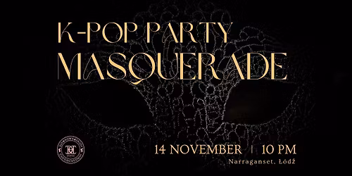 K-POP PARTY: Masquerade Edition | Narraganset | \u0141\u00f3d\u017a | 16+