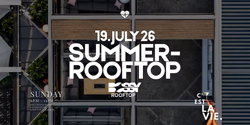 C'EST LA VIE | SUMMER-ROOFTOP Bossy M\u00fcnchen