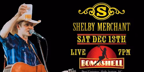 Shelby Merchant Live (Holly Springs, NC) - Bombshell Beer Company