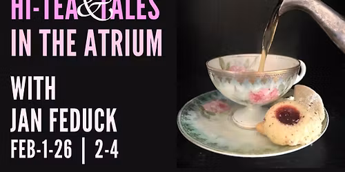 HI-TEA & TALES IN THE ATRIUM