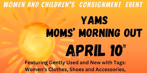\u2728\u2600\ufe0f YAMS MOMS\u2019 MORNING OUT \u2600\ufe0f\u2728