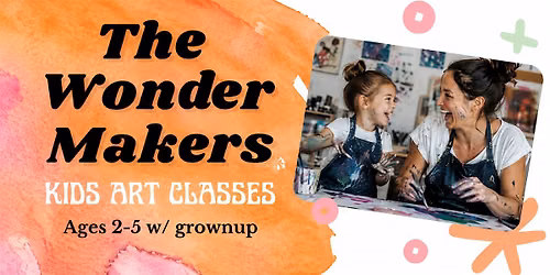 The Wonder Makers Kids Art Classes Ages 2-5