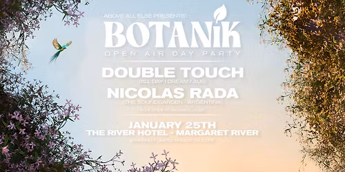 Botanik ft. Double Touch (AU) & Nicolas Rada (ARG)