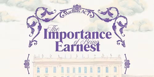 The Importance of Being Earnest - Machias