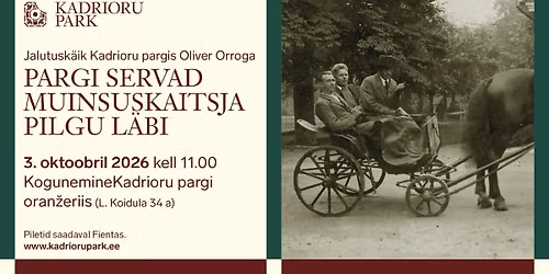 Pargi servad muinsuskaitsja pilgu l\u00e4bi. Jalutusk\u00e4ik Oliver Orroga.