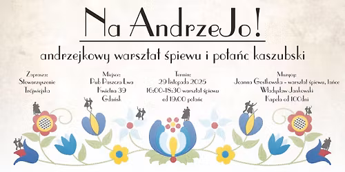 Na AndrzeJo! andrzejkowy warsztat \u015bpiewu i pota\u0144c kaszubski