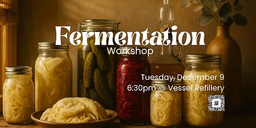 Fermentation Workshop @ Vessel Refillery