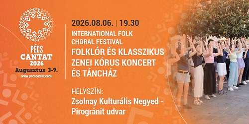 Folkl\u00f3r \u00e9s klasszikus zenei k\u00f3rus koncert & t\u00e1nch\u00e1z | P\u00e9cs Cantat 2026