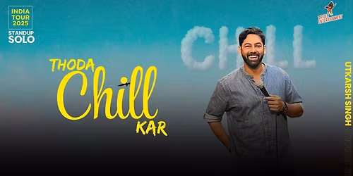 THODA CHILL KAR STANDUP SOLO FT.UTKARSH SINGH