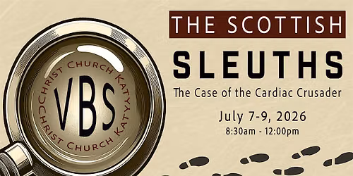 VBS: The Scottish Sleuths and The Case of the Cardiac Crusader