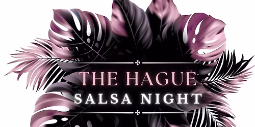 The Hague Salsa Night - Salsa & Bachata Edition