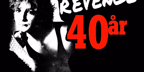 Revenge, 40 \u00e5r's Jubileum, Teaterkafeen, Mo I Rana
